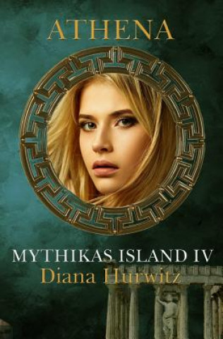 Książka Mythikas Island Book Four Athena Diana Hurwitz