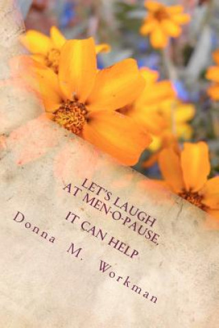 Книга Lets Laugh at Men-o-Pause, It can Help Donna M Workman