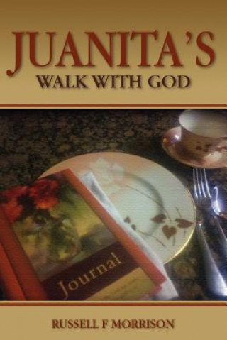 Kniha Juanita's walk with God Rfm Russell F Morrison