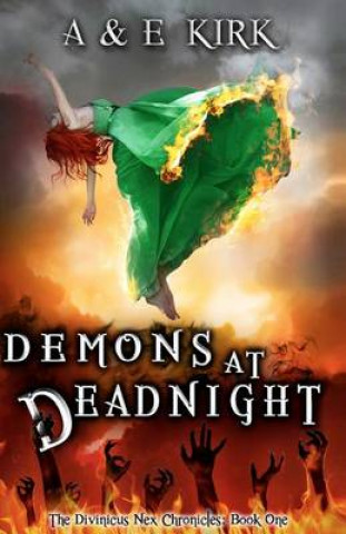 Книга Demons at Deadnight: The Divinicus Nex Chronicles: Book One A &amp; E Kirk