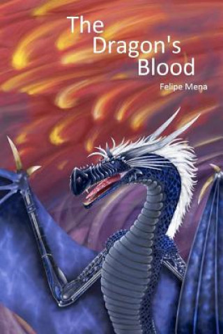 Kniha The Dragon's Blood Felipe Mena