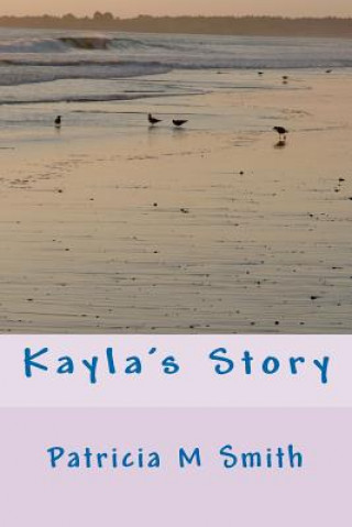 Könyv Kayla's Story Patricia M Smith