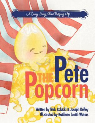 Book Pete the Popcorn MR Joseph Kelley