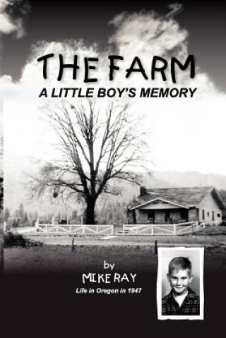 Kniha The Farm: A Little Boy's Memory Mike Ray