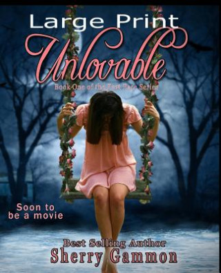Kniha Unlovable (LARGE PRINT Edition): LaRgE PrInT Sherry Gammon