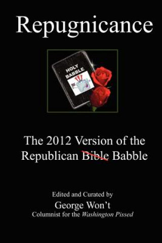 Kniha Repugnicance: The 2012 Version of the Republican Babble George Won't