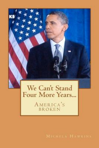 Carte We Can't Stand Four More Years... Michela Hawkins