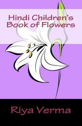 Kniha Hindi Children's Book of Flowers Riya Verma
