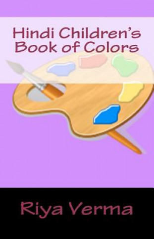 Kniha Hindi Children's Book of Colors Riya Verma