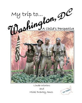 Kniha My Trip to Washington, D.C.: A Child's Perspective Linda Winters