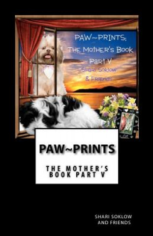 Libro PAW PRINTS; The Mother's Book Part V Shari Soklow