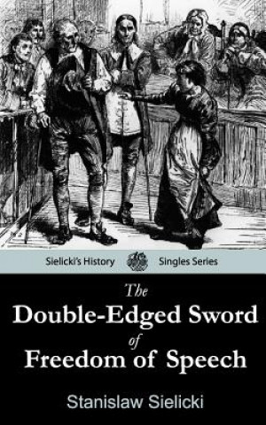 Книга The Double-Edged Sword of Freedom of Speech: Sielicki's Singles Stanislaw Sielicki