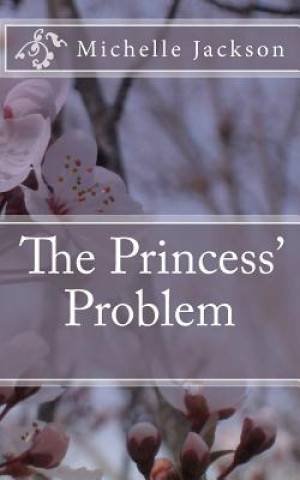 Knjiga The Princess' Problem MS Michelle Jackson