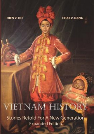 Knjiga Vietnam History: Stories Retold For A New Generation - Expanded Edition Hien V Ho