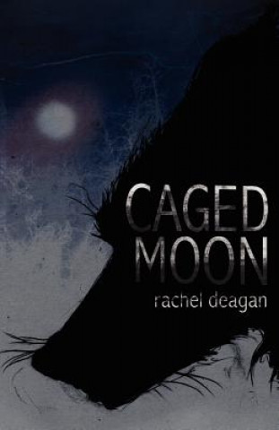 Könyv Caged Moon Rachel Deagan