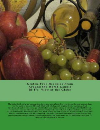 Kniha Gluten-Free Recipes From Around the World: Connie M-F's view of the Globe Connie M-F