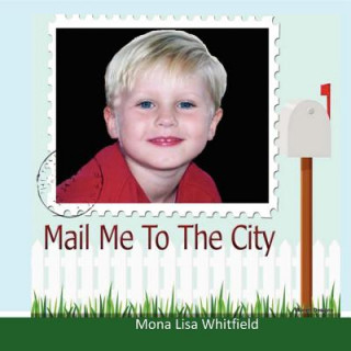 Kniha Mail Me To The City Mona Lisa Whitfield