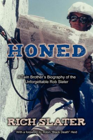 Könyv Honed: A Twin Brother's Biography of the Unforgettable Rob Slater Rich Slater