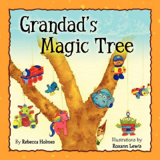 Kniha Grandad's Magic Tree Rebecca Holmes