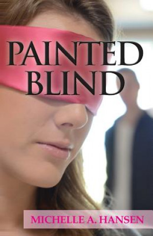 Knjiga Painted Blind Michelle A Hansen