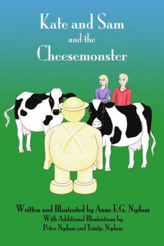 Carte Kate and Sam and the Cheesemonster Anne E G Nydam