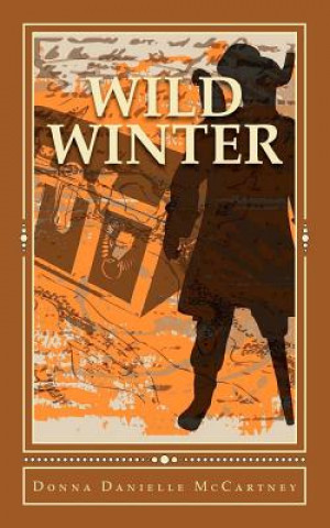 Knjiga Wild Winter Donna Danielle McCartney