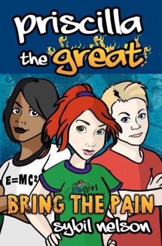 Книга Priscilla the Great: Bring the Pain Sybil Nelson