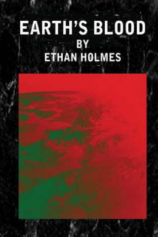 Book Earth's Blood Ethan Holmes