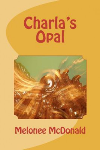 Knjiga Charla's Opal Melonee McDonald