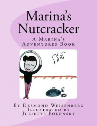 Knjiga Marina's Nutcracker Desmond Weisenberg