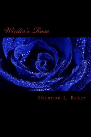 Book Winter's Rose MS Shannon L Baker