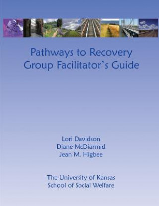 Kniha Pathways to Recovery Group Facilitator's Guide Lori Davidson