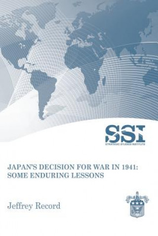 Kniha Japan's Decision for War in 1941: Some Enduring Lessons Jeffrey Record