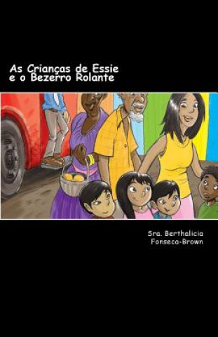 Kniha As Crianças de Essie e o Bezerro Rolante Senh Berthalicia Fonseca-Brown