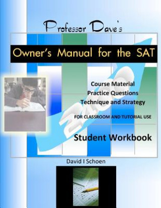 Książka Professor Dave's Owner's Manual for the SAT: Student Workbook David I Schoen