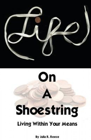 Książka Life on a Shoestring: Living Within Your Means Julia R Reece