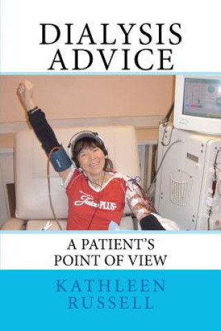 Kniha Dialysis Advice: A patient's point of view Kathleen Russell