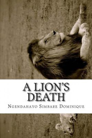 Книга A Lion's Death MR Ngendahayo Simbare Dominique