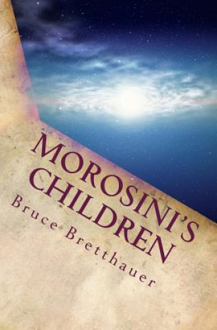 Kniha Morosini's Children: Book Two of the Families War Cycle Bruce H Bretthauer