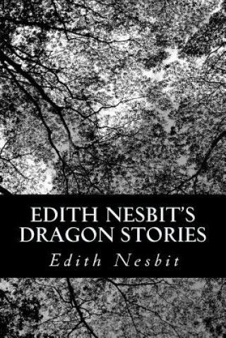 Carte Edith Nesbit's Dragon Stories Edith Nesbit