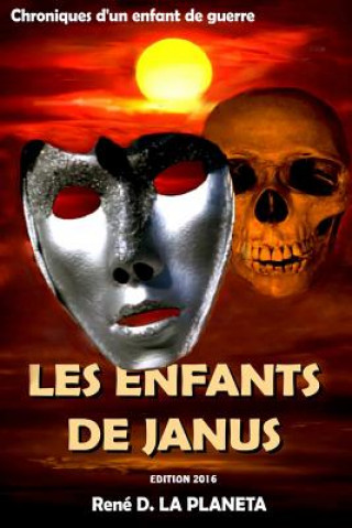 Könyv Les Enfants de Janus: Chroniques d'un enfant de guerre Rene D La Planeta