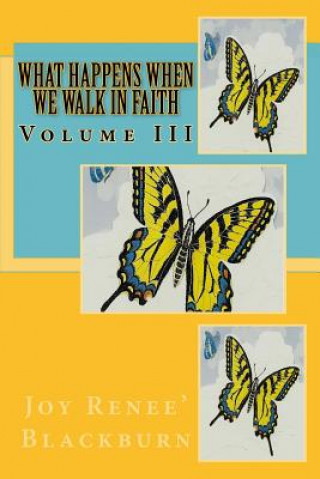 Carte What Happens When We Walk In Faith: Volume III The Village Carpenter