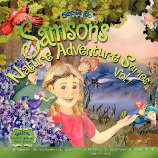 Carte Samson's Nature Adventure Series Vol.1: Nature adventures that teach early learners math, language, science and more through Multiple Intelligences an Carolyn Ann Good