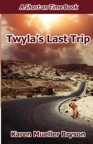 Kniha Twyla's Last Trip: A Short on Time Book Karen Mueller Bryson