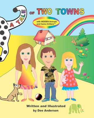 Kniha A TALE OF TWO TOWNS with Hidden Animals and Camo-Critters Dee Anderson