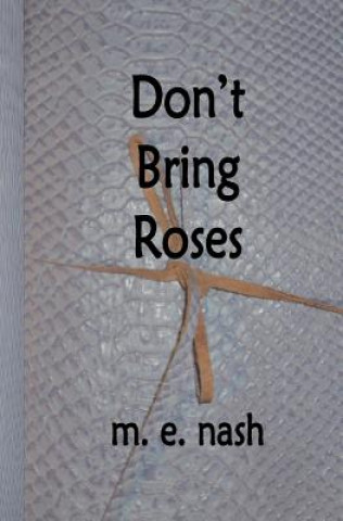 Kniha Don't Bring Roses M E Nash