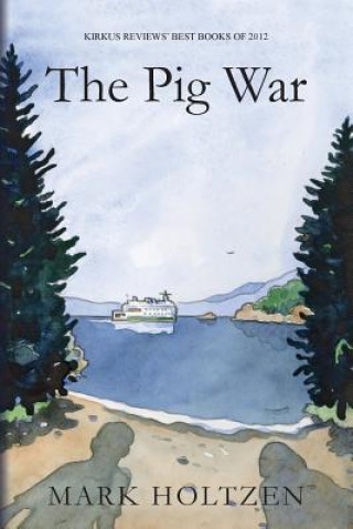 Knjiga The Pig War Mark Holtzen