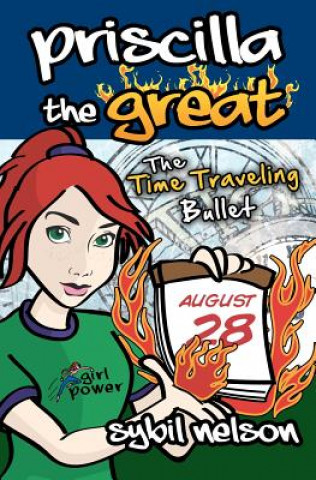 Книга Priscilla the Great: The Time Traveling Bullet Sybil Nelson