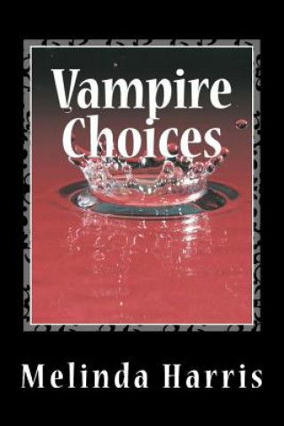 Knjiga Vampire Choices Melinda Harris