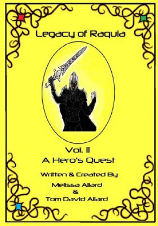 Kniha The Legacy of Raquia: A Hero's Quest Tom David Allard